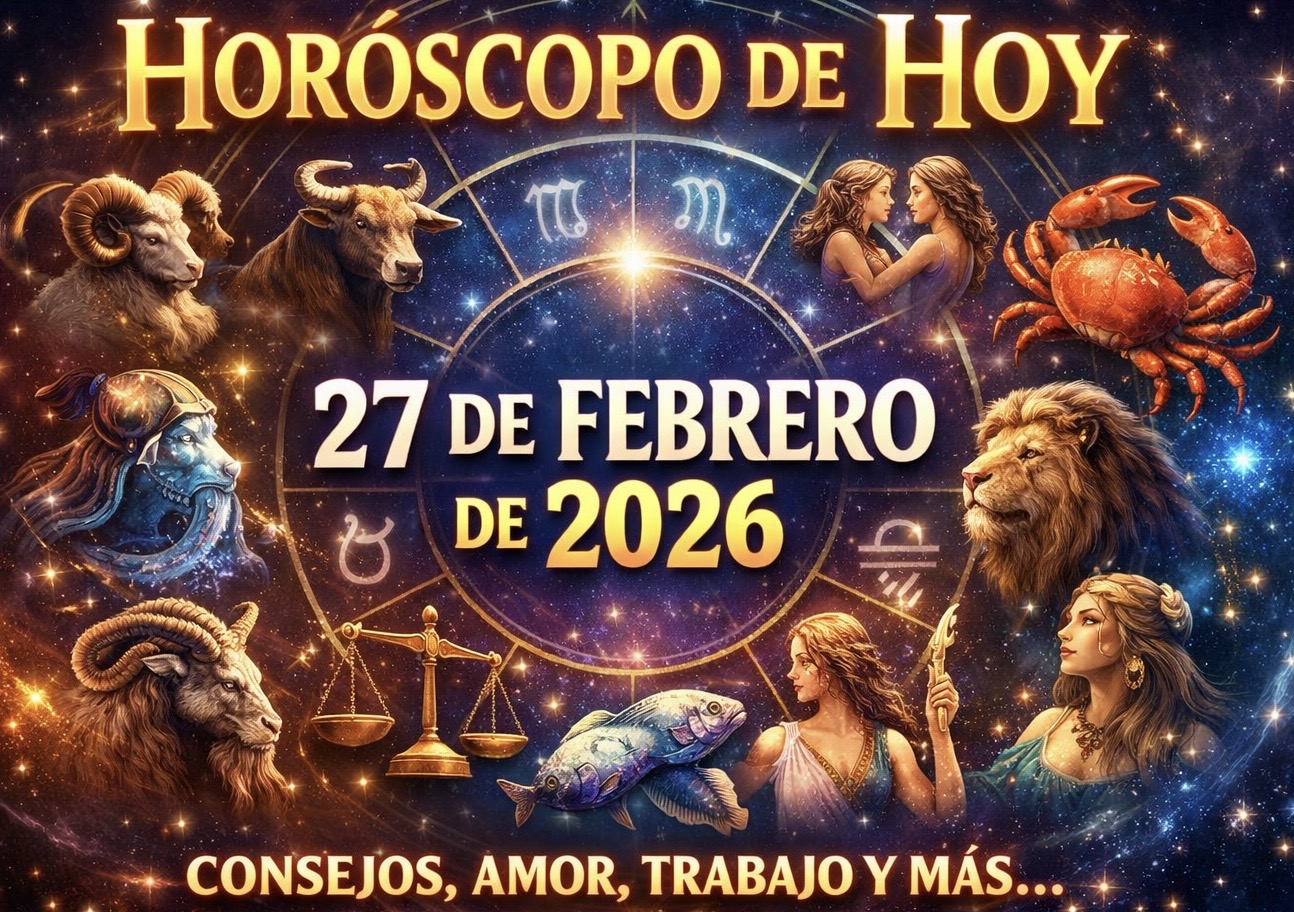 Horóscopo de hoy – 27 de febrero de 2026